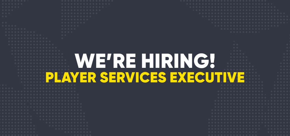 We're hiring - Player Services Executive